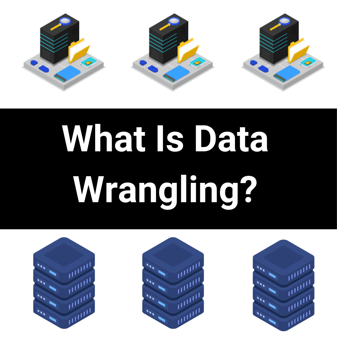 What is Data Wrangling?