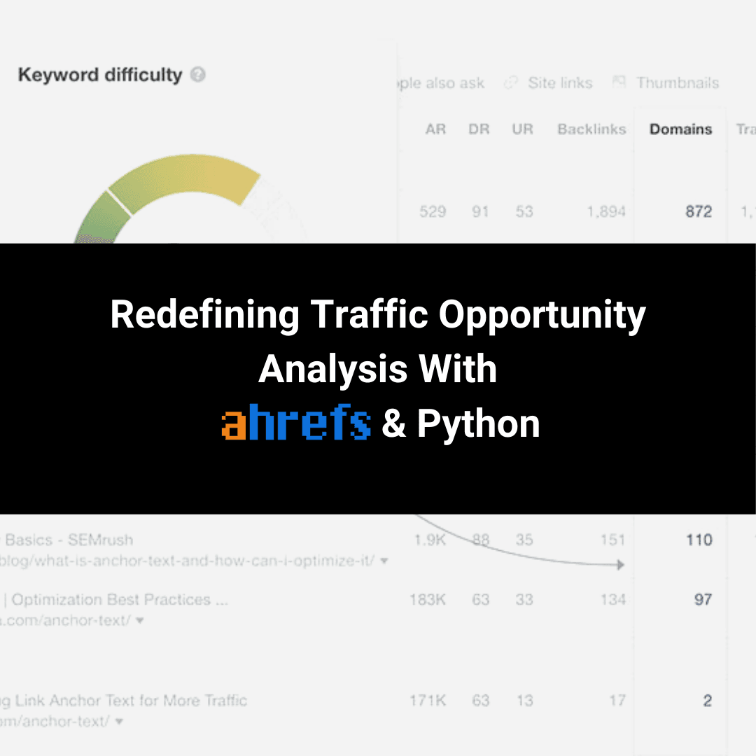 Redefining Traffic Opportunity Analysis With Ahrefs & Python thumbnail