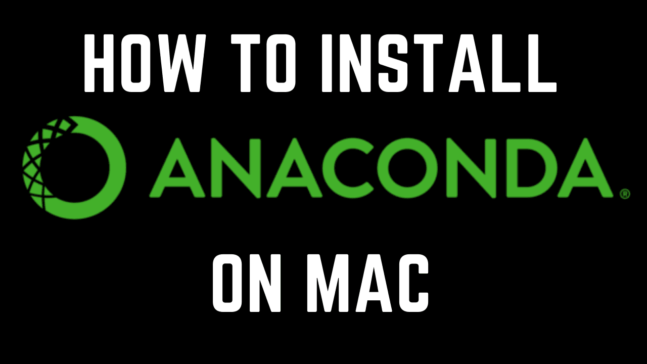 How To Easily Install Anaconda Distribution on Mac Os X (Video + Article) thumbnail