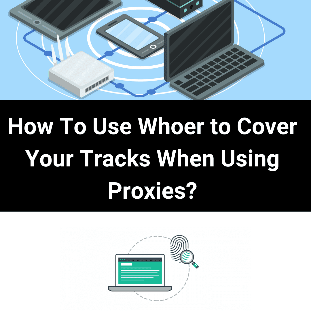 How To Use Whoer to Cover Your Tracks When Using Proxies? thumbnail