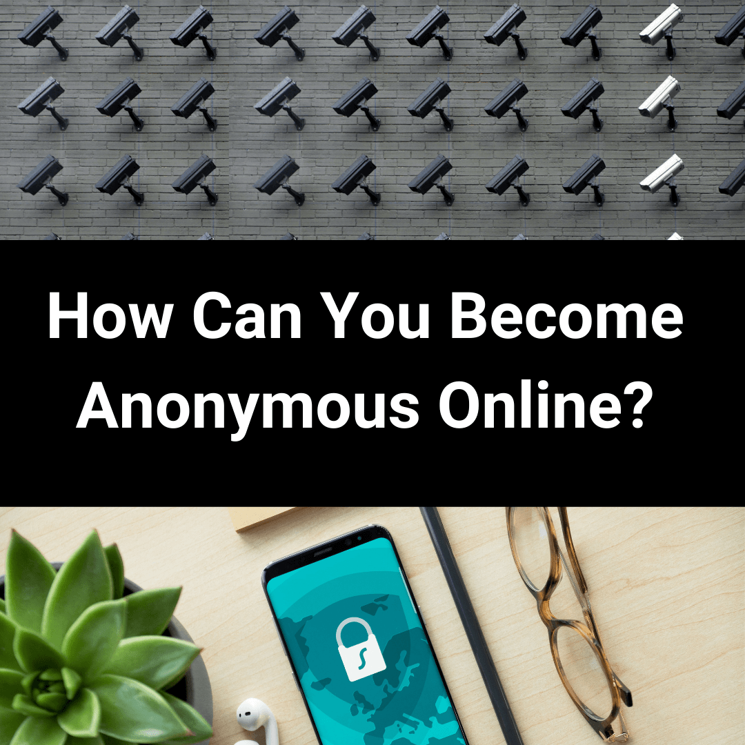 Cover Image for How Can You Become Anonymous Online?