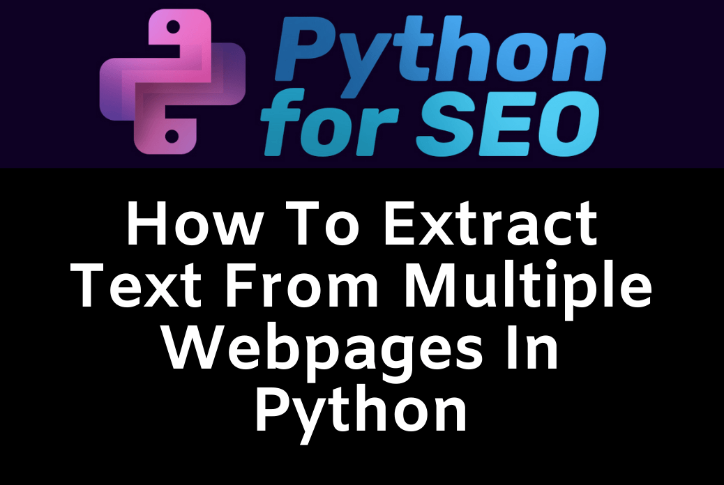 Cover Image for How To Extract The Text From Multiple Webpages In Python