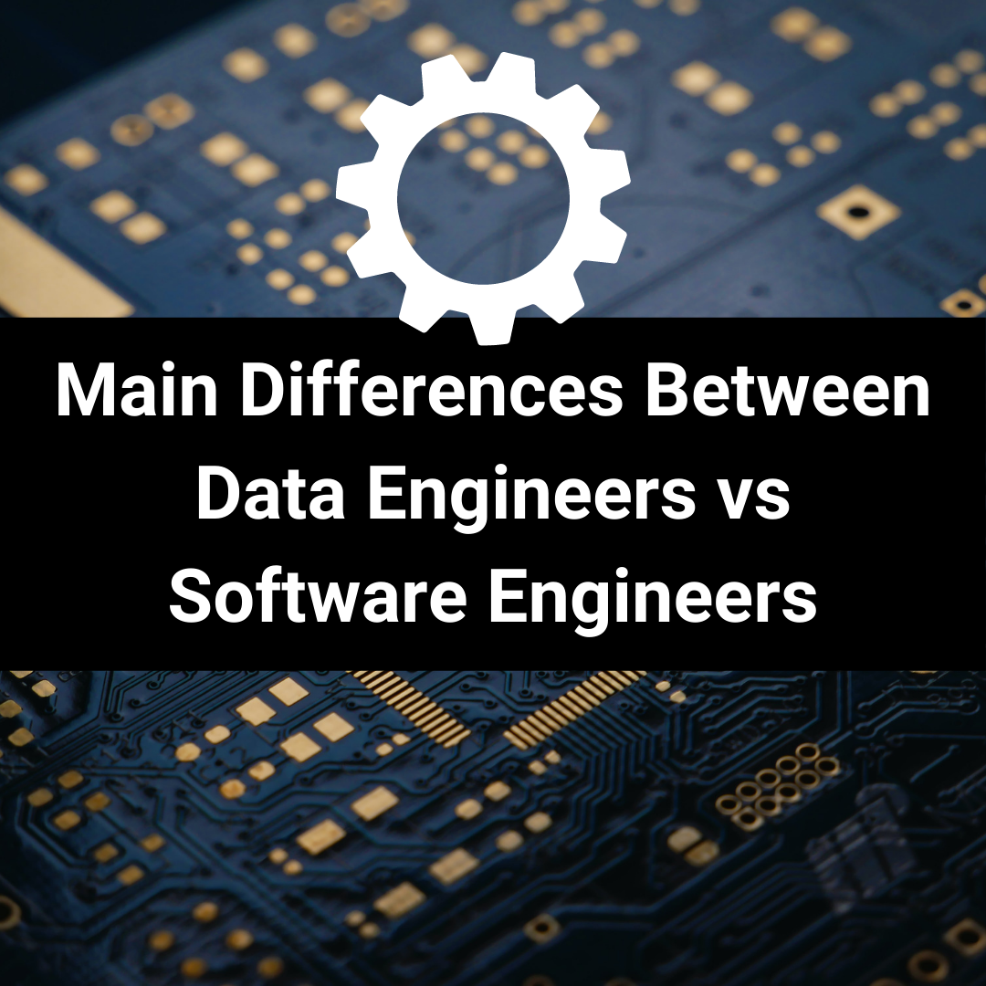 Cover Image for Main Differences Between Data Engineers vs Software Engineers