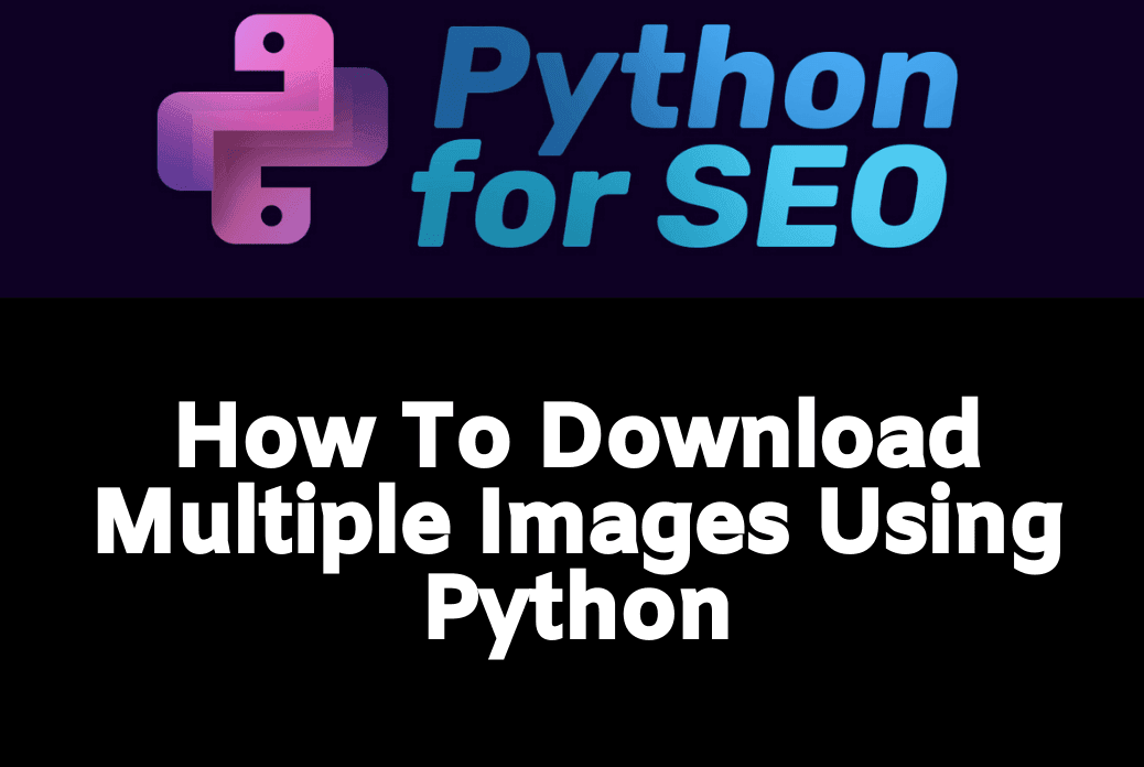 How To Download Multiple Images In Python - Just Understanding Data